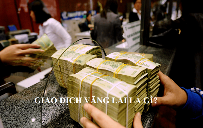 Giao dịch vãng lai là gì?
