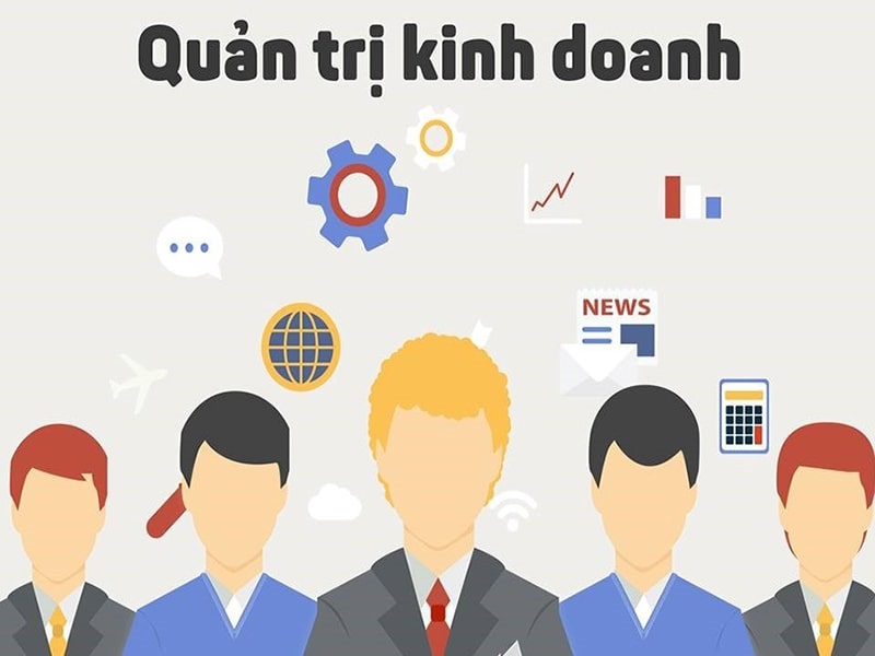Thông tin về ngành quản trị kinh doanh