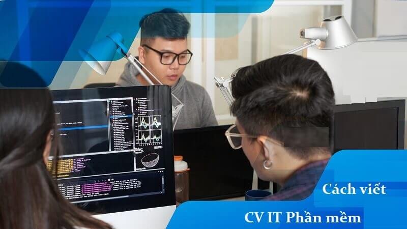 Cách viết mẫu CV it phần mềm