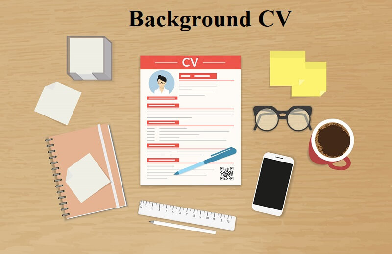 Background trong CV xin việc được hiểu là gì