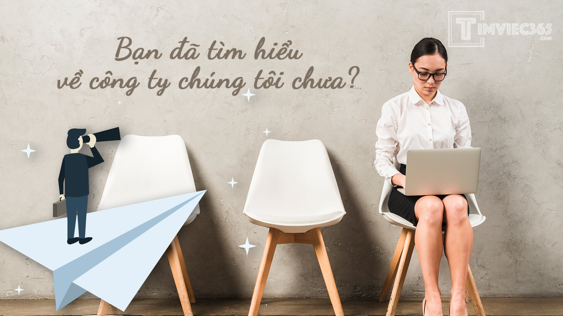 Bạn đã tìm hiểu về công ty chúng tôi chưa?