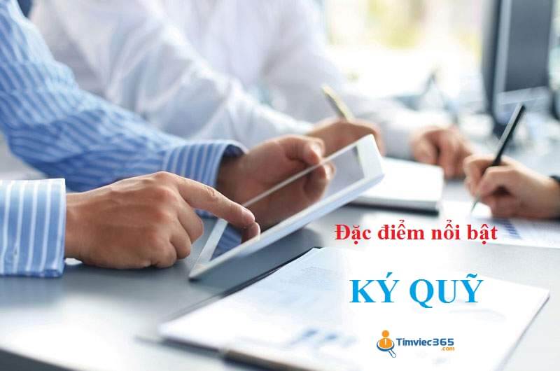 Đặc điểm của ký quỹ là gì?