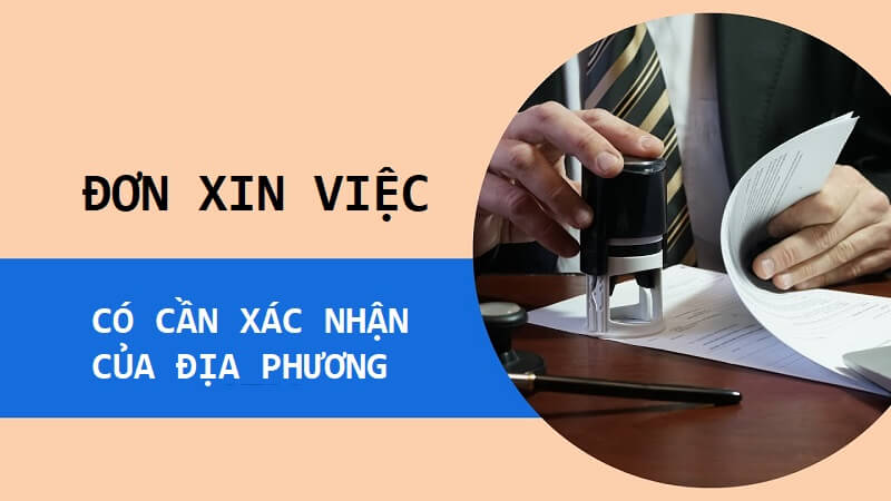 Có cần xác nhận của địa phương cho đơn xin việc