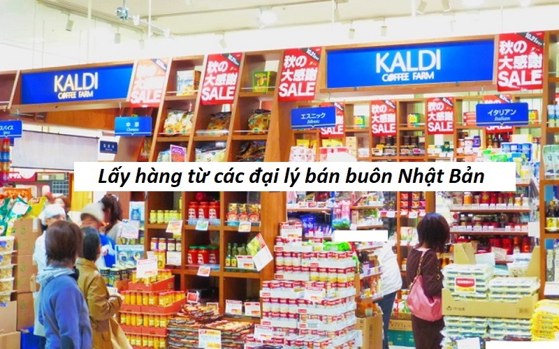 Lấy hàng từ đại lý bán buôn tại Nhật Bản