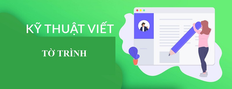 Hướng dẫn bạn cách viết tờ trình đảm bảo đúng quy chuẩn