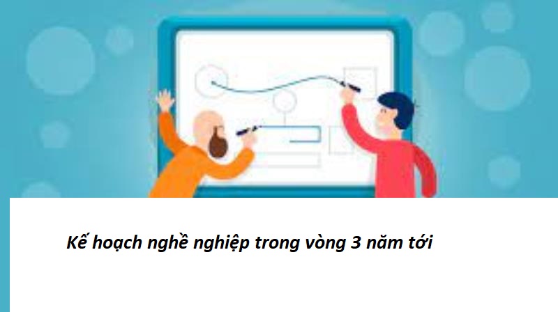 Kế hoạch nghề nghiệp trong vòng 3 năm tới