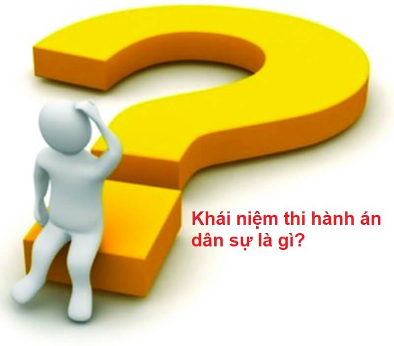 Thi hành án dân sự là gì?