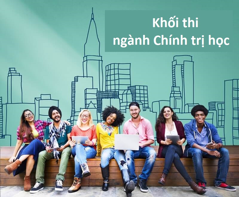 Giúp bạn lựa chọn khối thi chính xác nhất cho ngành Chính trị học