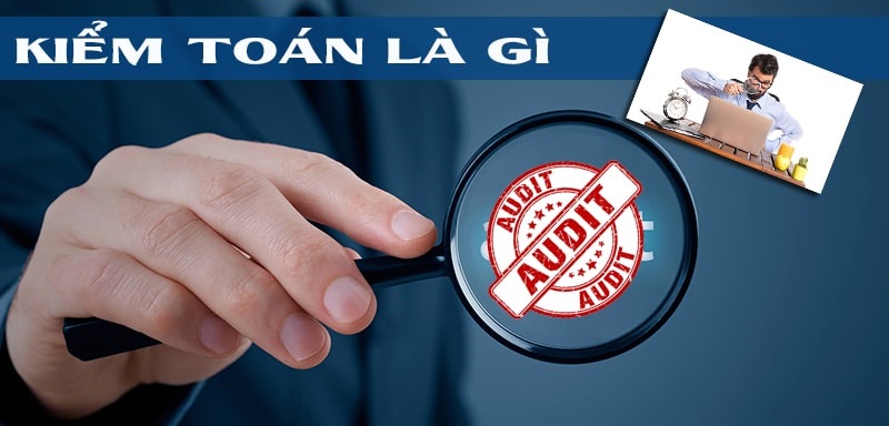 kiểm toán là gì - học kiểm toán ra làm gì