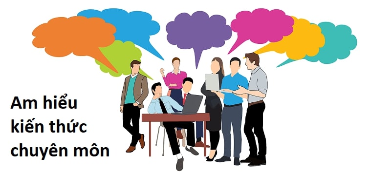 Có am hiểu về kiến thức chuyên môn