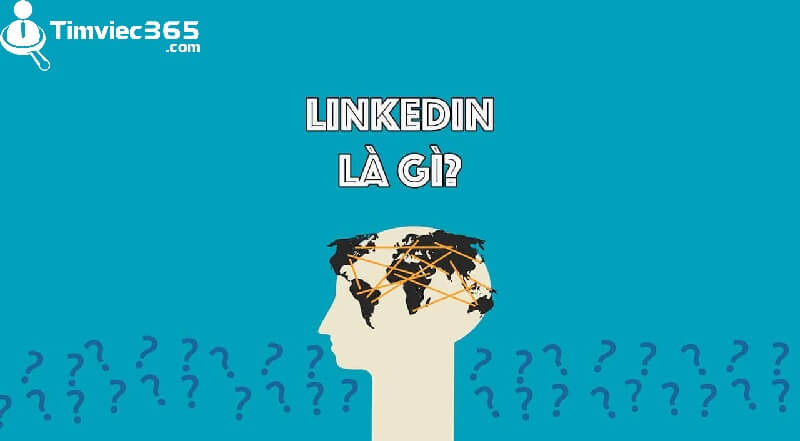 Nắm bắt Linkedin là ứng dụng gì?