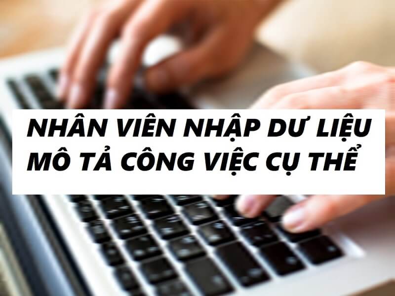 Công việc của một người làm nhập liệu là gì?
