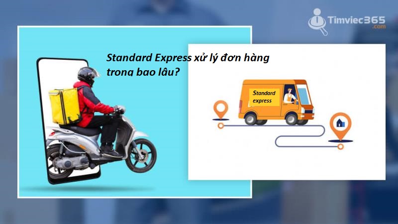 Standard Express xử lý đơn hàng trong bao lâu