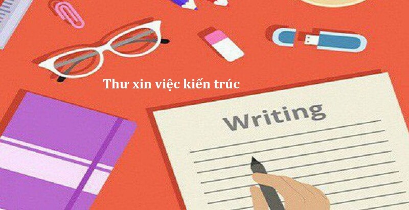 Cách viết chi tiết với thư xin việc kiến trúc