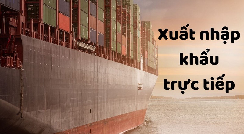 Xuất nhập khẩu trực tiếp