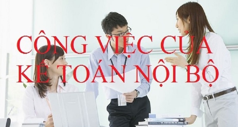 Khái niệm và mô tả công việc của kế toán nội bộ