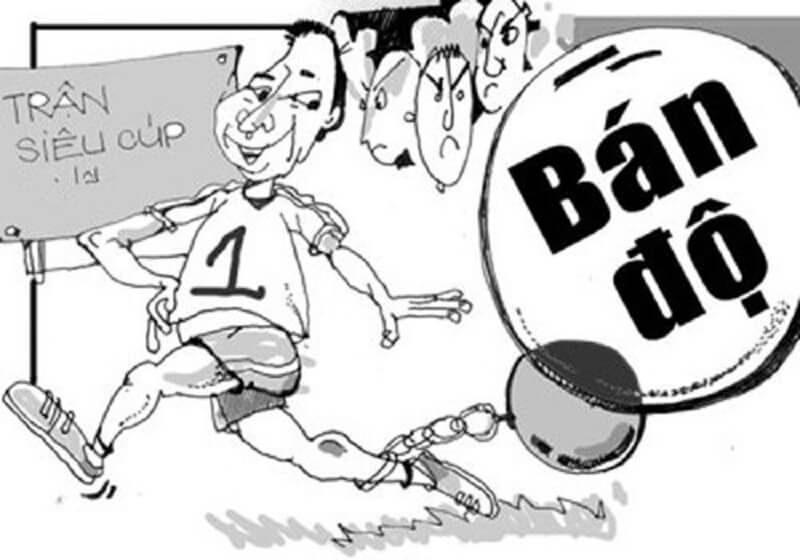 Bán độ là gì? Những vấn đề liên quan tới bán độ trong bóng đá
