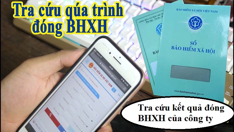Tra cứu kết quả đóng BHXH của công ty chuẩn xác nhất