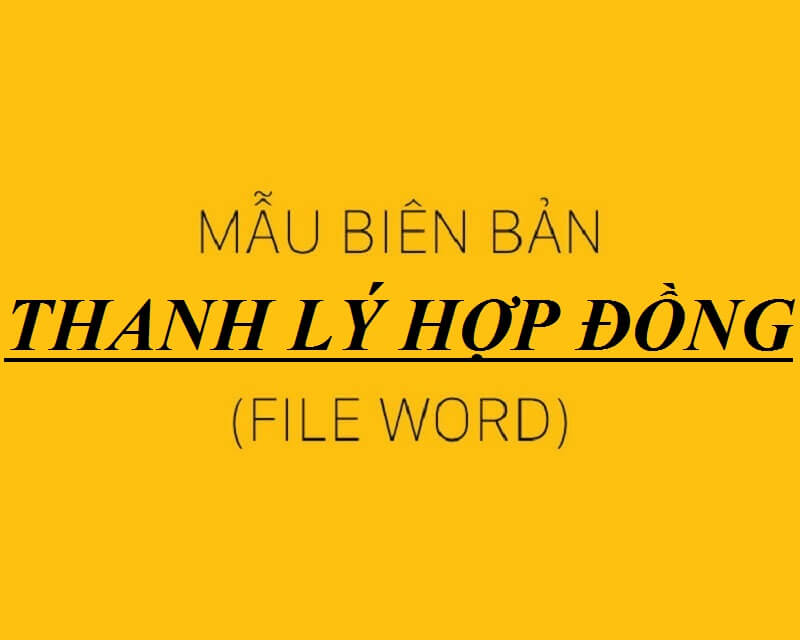 Địa chỉ tải miễn phí mẫu biên bản thanh lý hợp đồng nhanh chóng