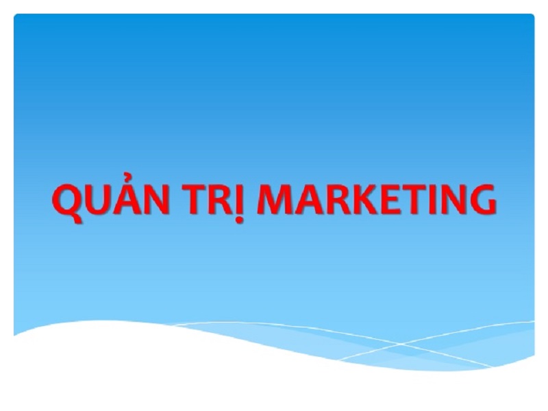 TOP 5 các quan điểm quản trị Marketing phổ biến trên thế giới
