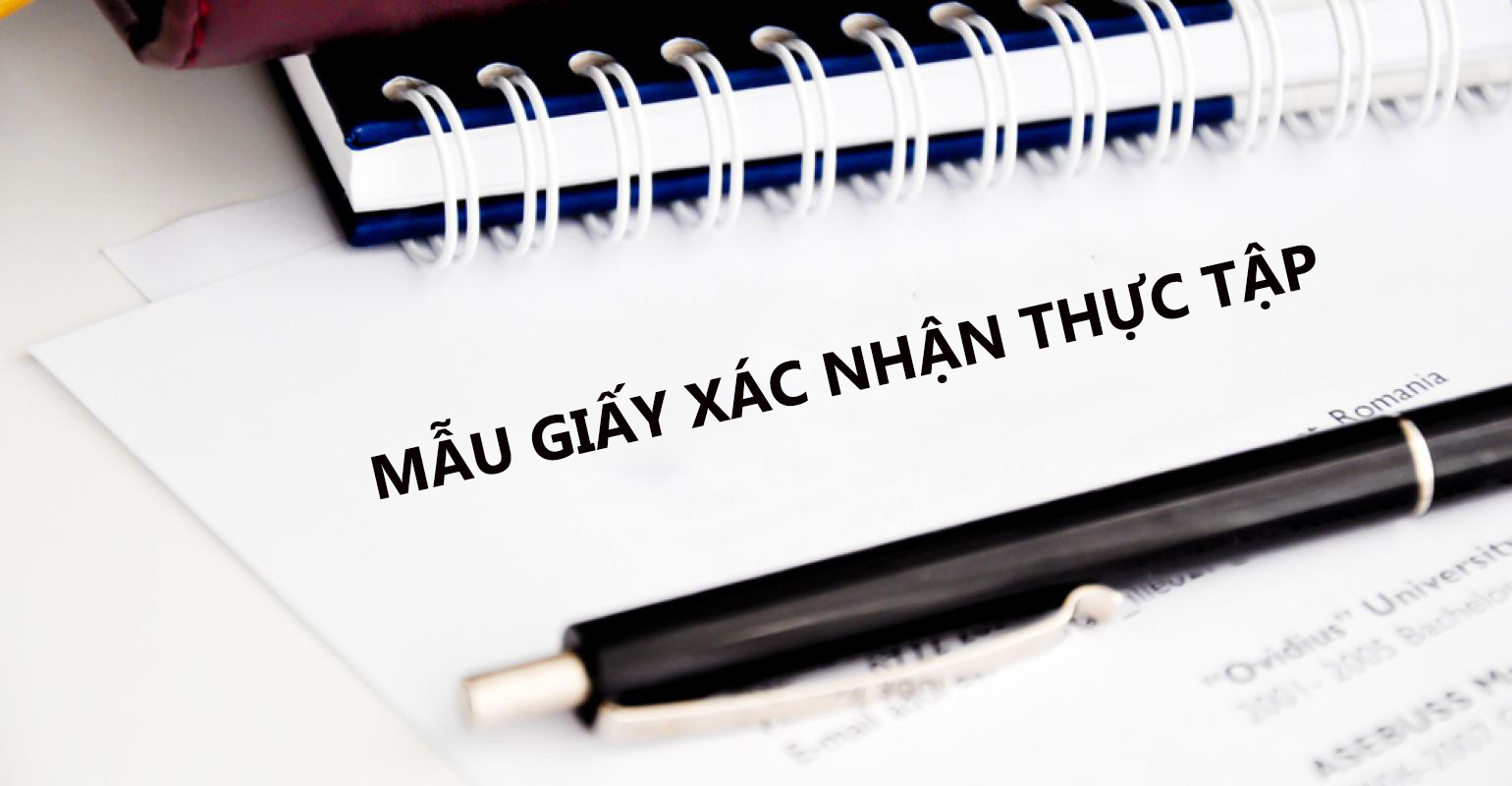 Hướng dẫn tải mẫu giấy xác nhận thực tập mới nhất tại đây