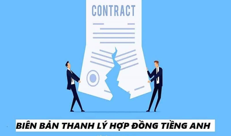 [Cập nhật] Mẫu biên bản thanh lý hợp đồng tiếng Anh chuẩn nhất
