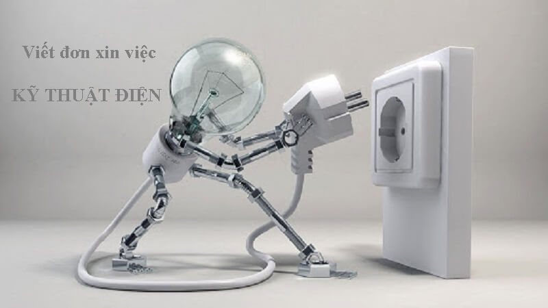 Đơn xin việc kỹ thuật điện đỉnh cao mang bạn đến với sự nghiệp