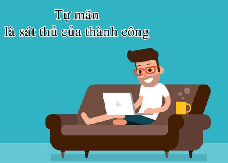 Tự mãn là gì? Tự mãn là một trong những ranh giới mong manh