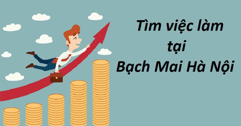 Tìm việc làm tại Bạch Mai Hà Nội – Cơ hội nào dành cho bạn?