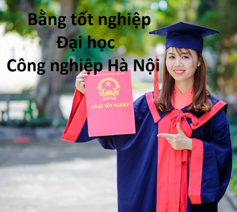 [Cập nhật thông tin] Bằng tốt nghiệp Đại học Công nghiệp Hà Nội