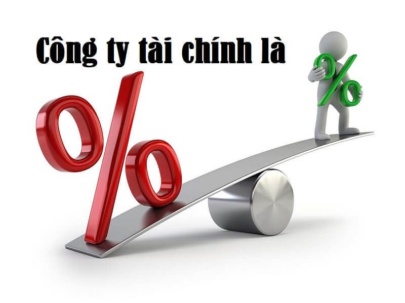 Công ty tài chính là gì? Các thông tin về công ty tài chính
