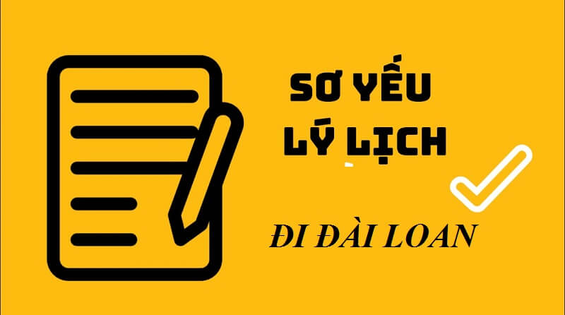 Lưu ý gì khi bạn chuẩn bị sơ yếu lý lịch đi Đài Loan