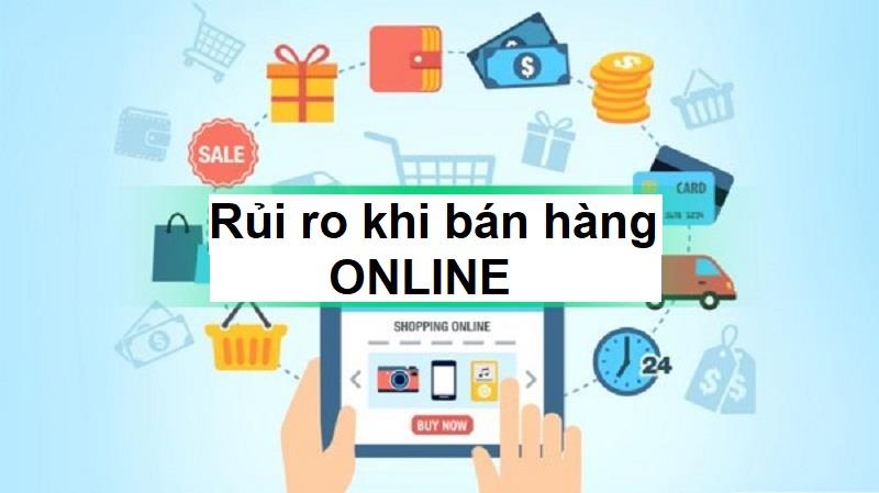 Tổng hợp những rủi ro khi bán hàng online mà người bán thường gặp