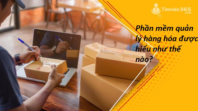 Một số phần mềm quản lý hàng hóa ưu việt nhất trong kinh doanh