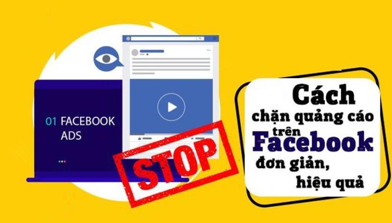Hướng dẫn cách chặn quảng cáo trên Facebook đơn giản và nhanh chóng