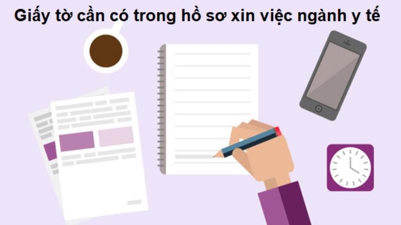 Những giấy tờ cần chuẩn bị trong bộ hồ sơ xin việc ngành y tế