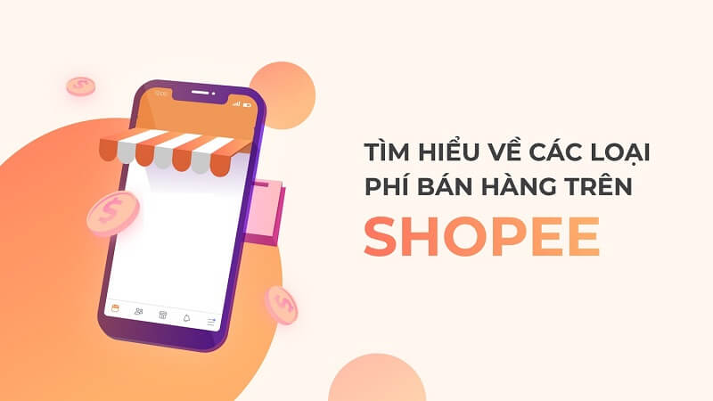 Tổng hợp tất tần tật các chi phí bán hàng trên Shopee mà bạn cần biết
