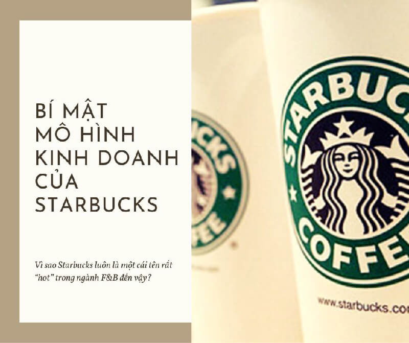 Chia sẻ những điều đặc biệt về mô hình kinh doanh của Starbucks