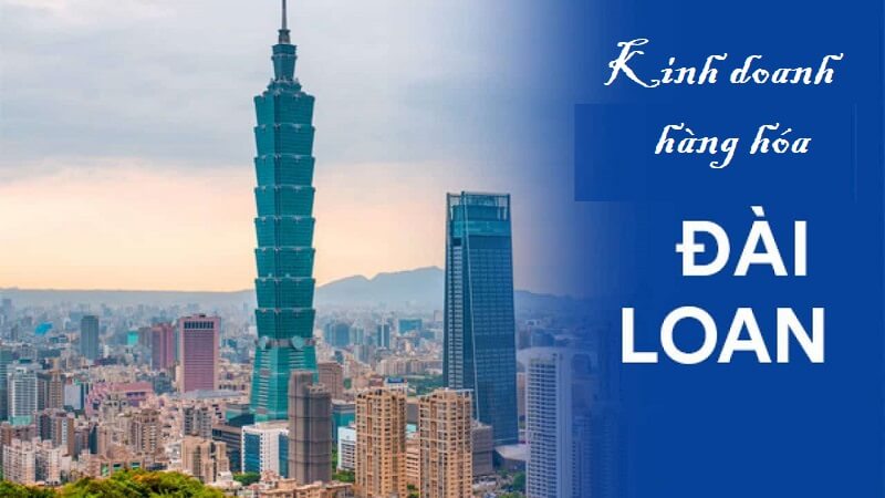 Kinh doanh hàng Đài Loan - học hỏi kinh nghiệm nhập hàng rẻ