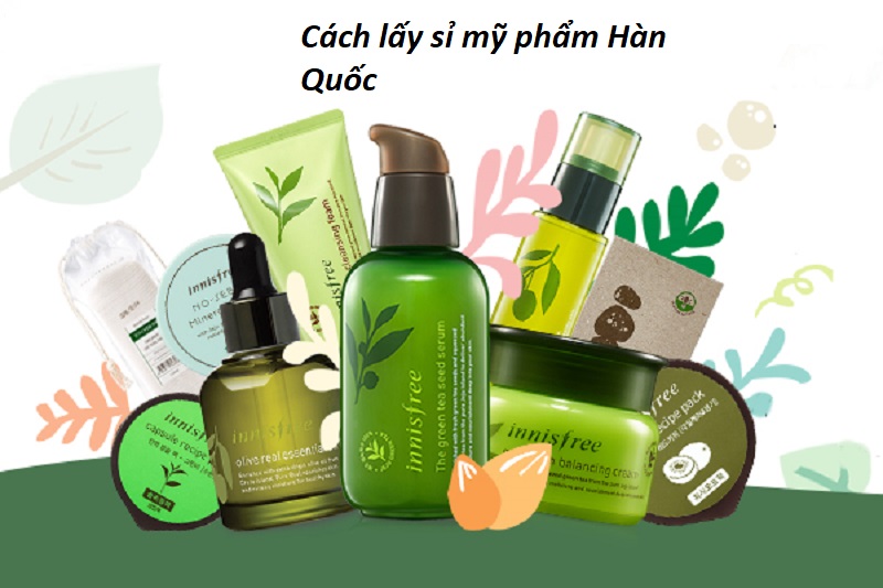 Mách bạn một số cách lấy sỉ mỹ phẩm Hàn Quốc hiệu quả