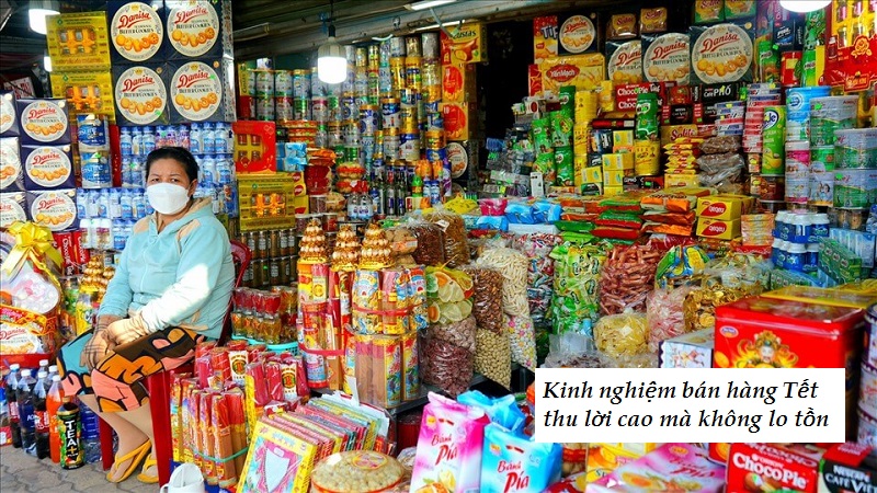 Chia sẻ kinh nghiệm bán hàng Tết hạn chế tồn hàng - thu lời cao