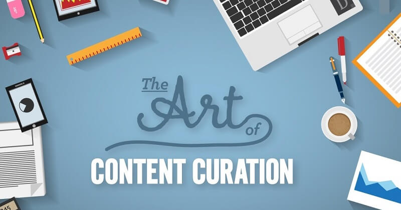 Content curation là gì? Những điều bạn cần biết về content curation