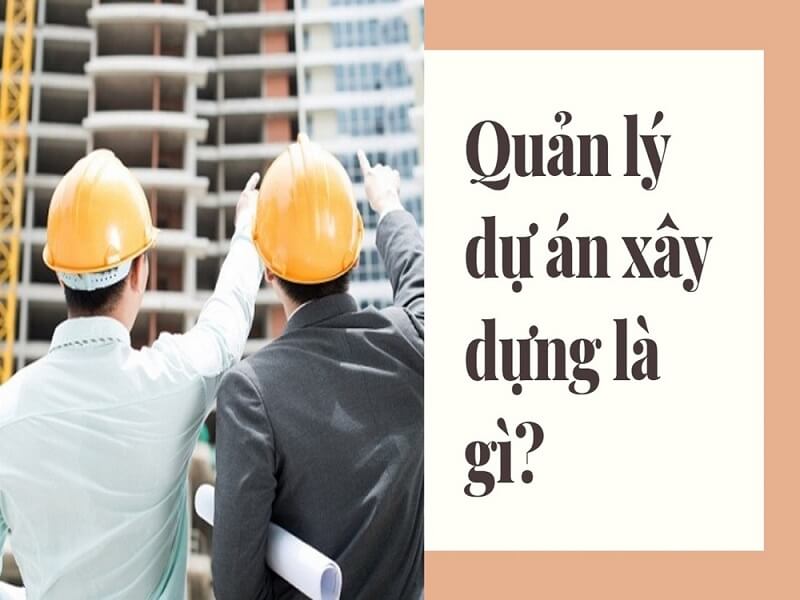Bật mí kinh nghiệm quản lý dự án xây dựng hiệu quả