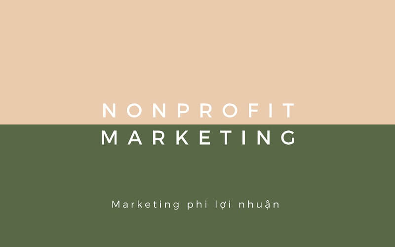 Marketing phi lợi nhuận là gì? Những lợi ích của loại hình này