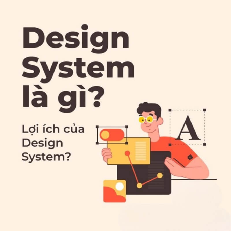 Mọi thông tin về design system là gì trong thiết kế 