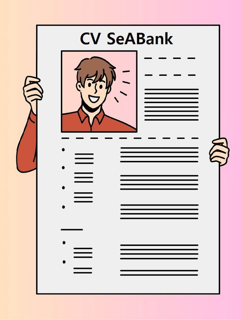 Chuyên gia chia sẻ về bí quyết sở hữu CV SeABank chuyên nghiệp