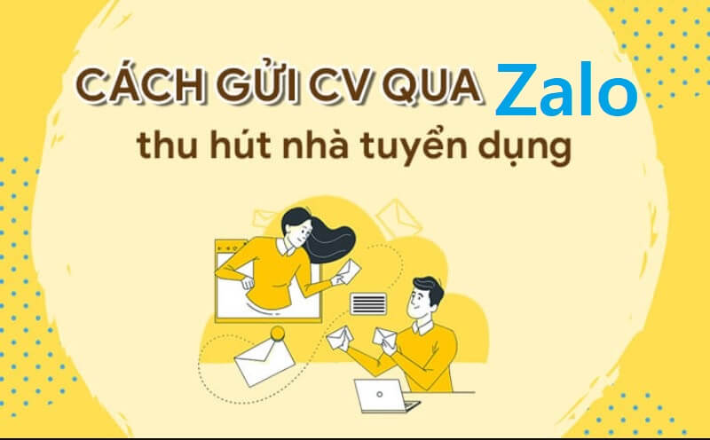 Cách gửi CV qua Zalo khiến nhà tuyển dụng mở CV ngay lập tức