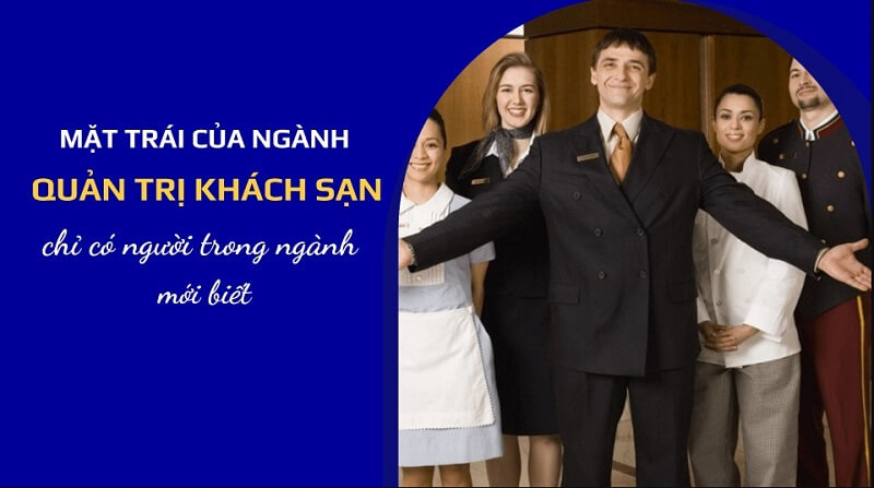 Nhược điểm của ngành quản trị khách sạn biết trước để quyết định đúng