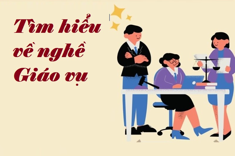 Giáo vụ là gì? Theo đuổi việc làm giáo vụ và những niềm vui khó diễn tả